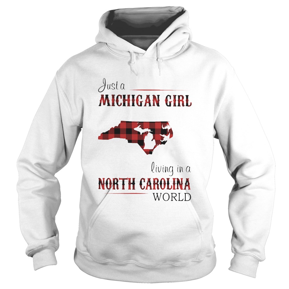 Just a michigan girl living in a north carolina world  Hoodie