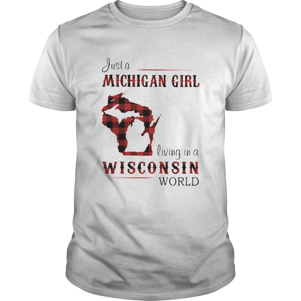 Just a michigan girl living in a wisconsin world map shirt