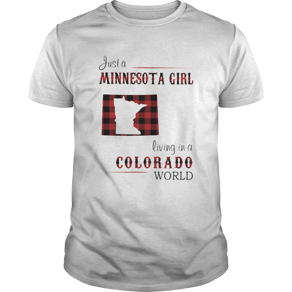 Just a minnesota girl living in a colorado world shirt