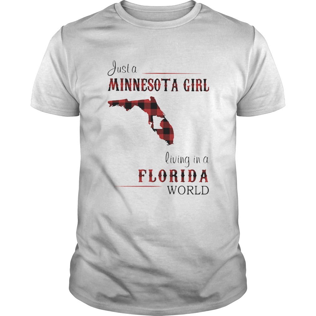 Just a minnesota girl living in a florida world shirt