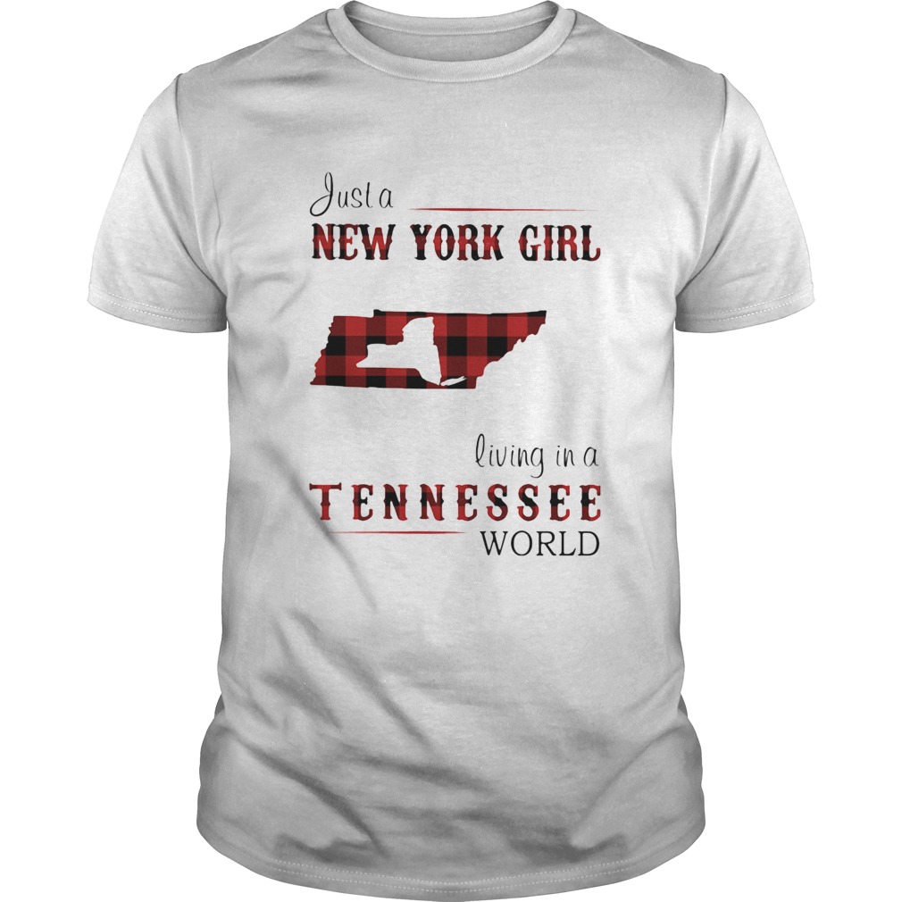 Just a new york girl living in a tennessee world shirt