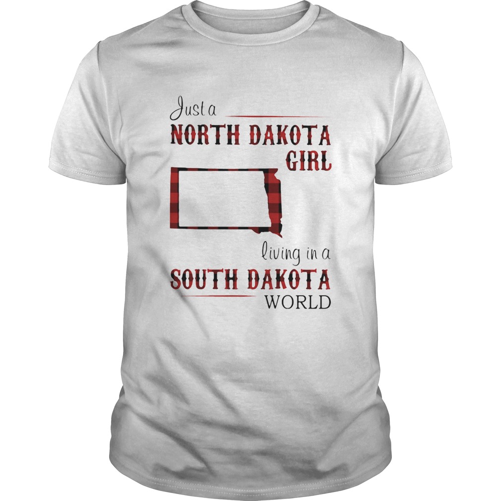 Just a north dakota girl living in a south dakota world shirt