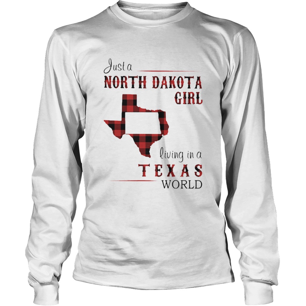 Just a north dakota girl living in a texas world  Long Sleeve