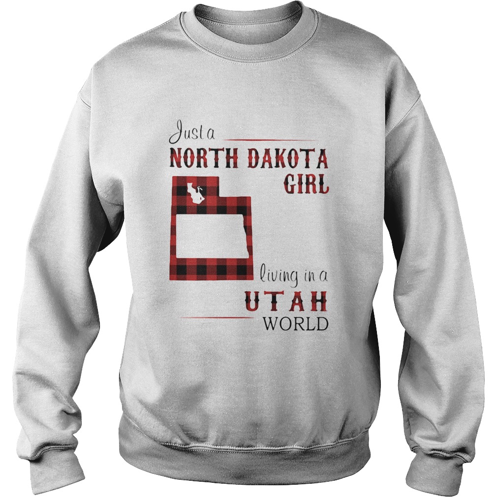 Just a north dakota girl living in a utah world map  Sweatshirt