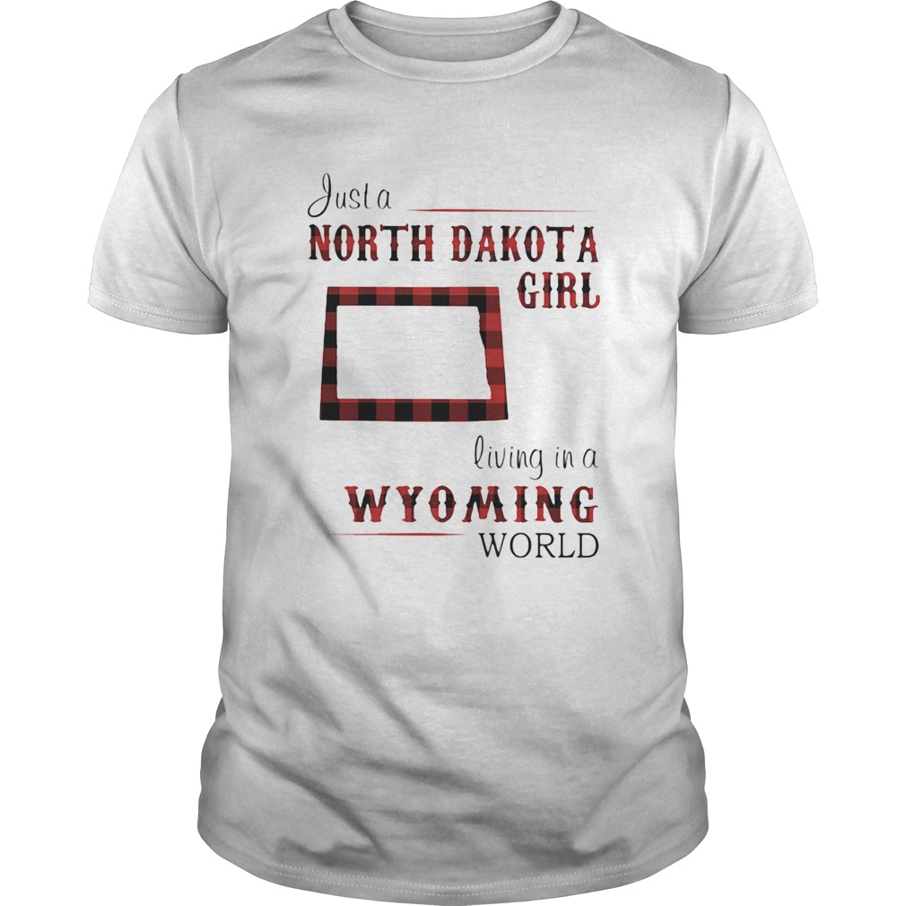 Just a north dakota girl living in a wyoming world map shirt