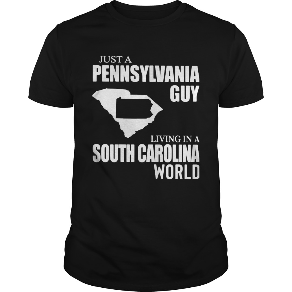 Just a pennsylvania guy living in a south carolina world map shirt