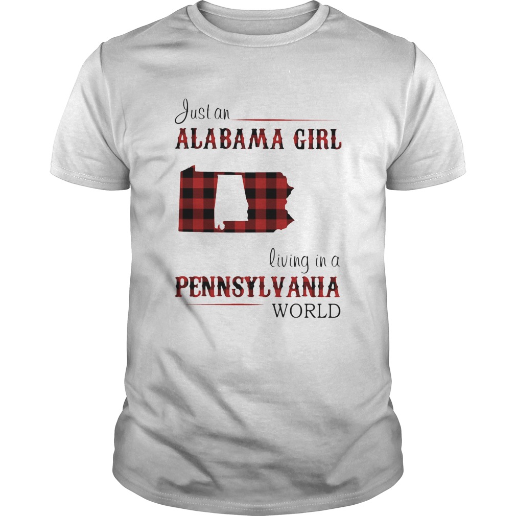 Just an alabama girl living in a pennsylvania world shirt