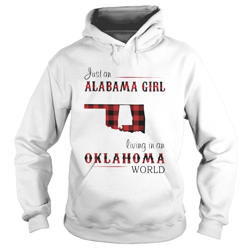 Just an alabama girl living in an oklahoma world map  Hoodie