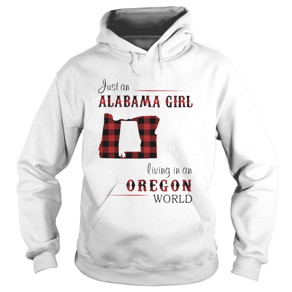 Just an alabama girl living in an oregon world map  Hoodie