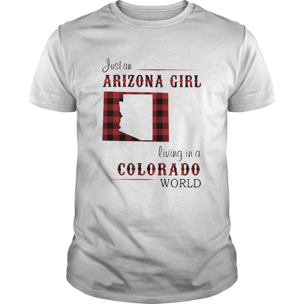 Just an arizona girl living in a colorado world map shirt