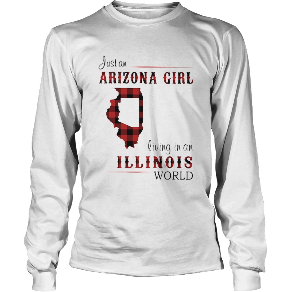 Just an arizona girl living in a illinois world map  Long Sleeve