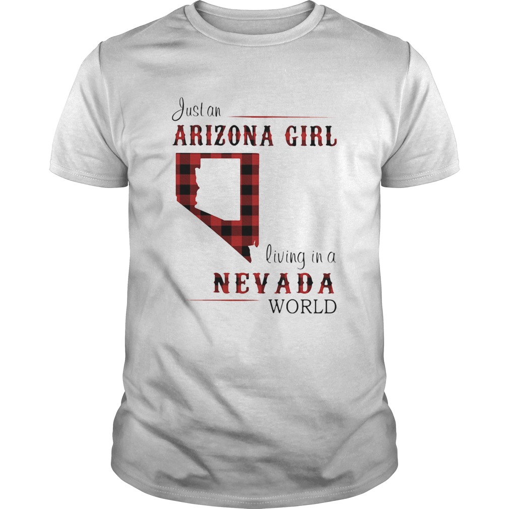 Just an arizona girl living in a nevada world map  Unisex