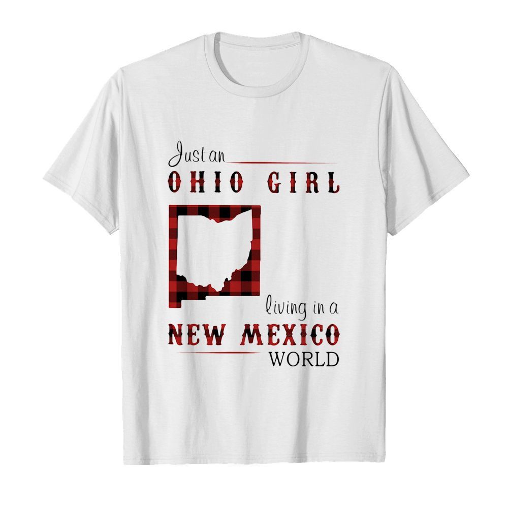 Just an ohio girl living in a new mexico world map shirt