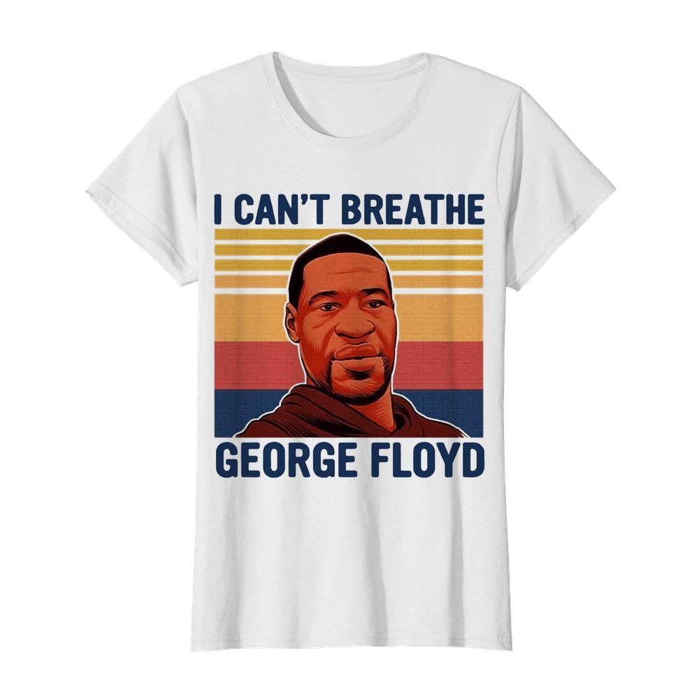 Justice For George Floyd Shirt I Can't Breathe Vintage  Classic Women's T-shirt