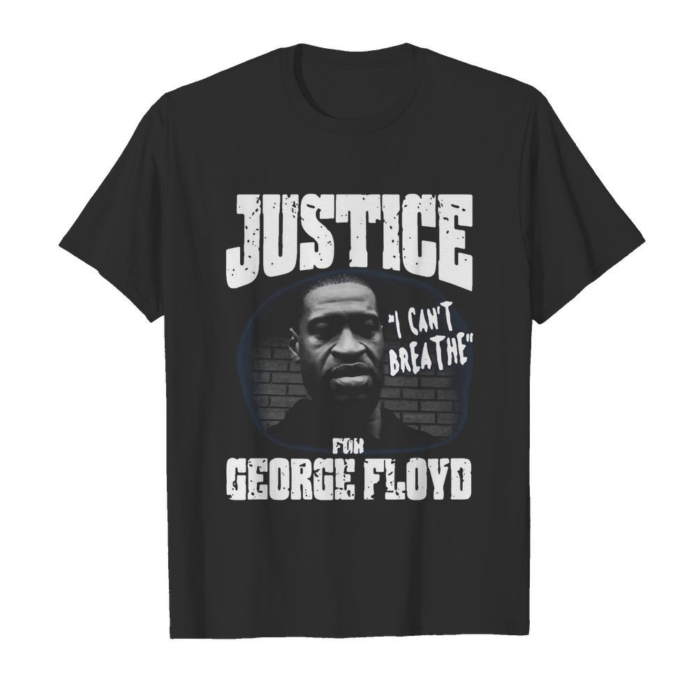 Justice For George Floyd Shirt I Can’t Breathe shirt