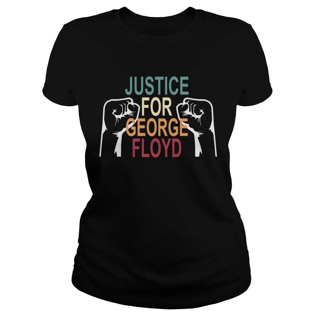 Justice For George Floyd  Classic Ladies