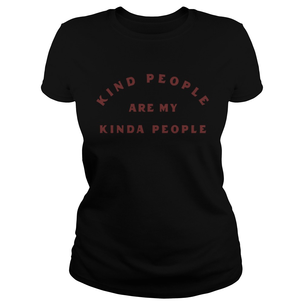 Kind People Are My Kinda People  Classic Ladies