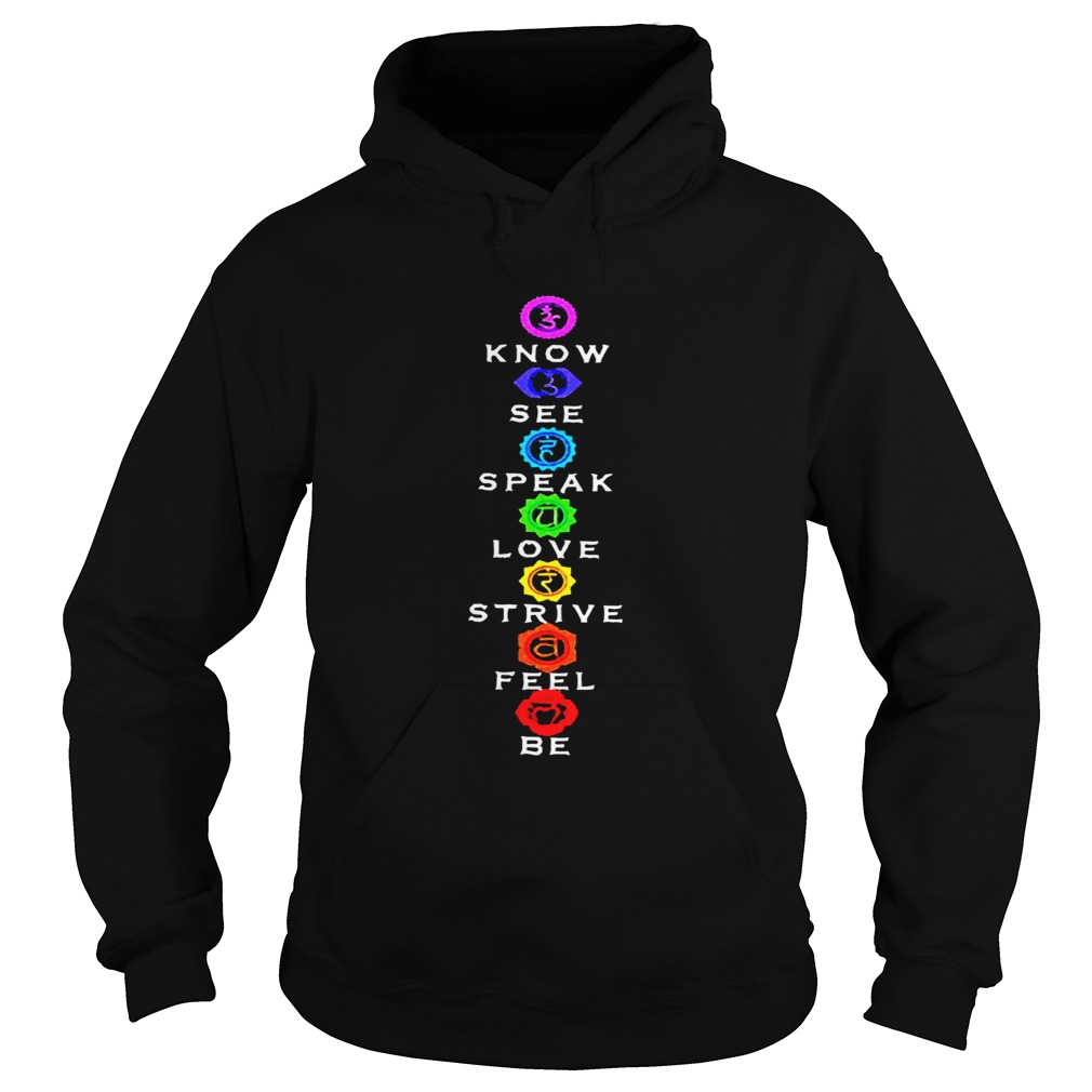 Know See Speak Love Strive Feel Be  Hoodie