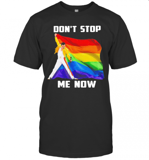 LGBT Freddie Mercury Don'T Stop Me Now Flag T-Shirt