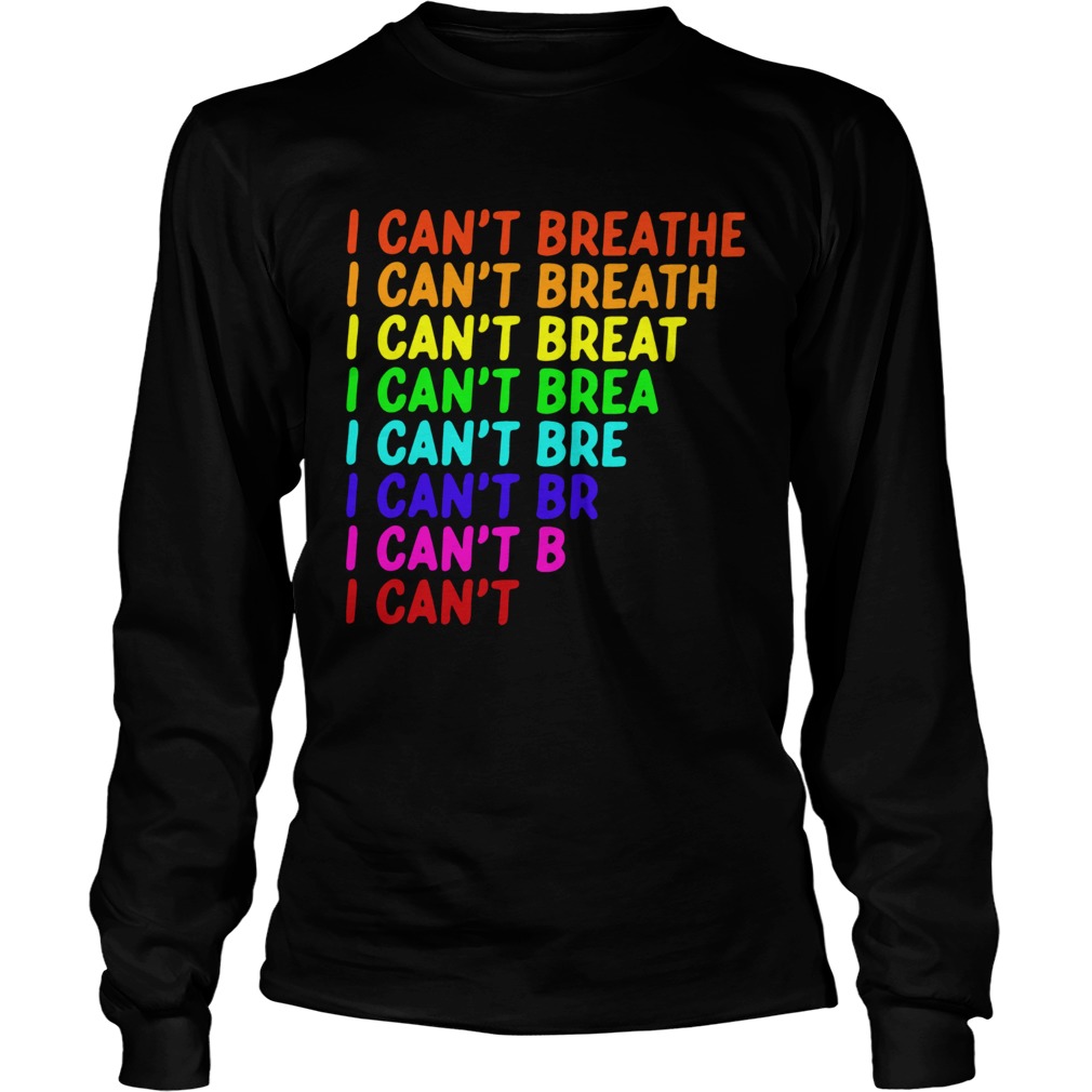 LGBT I Cant Breathe  Long Sleeve