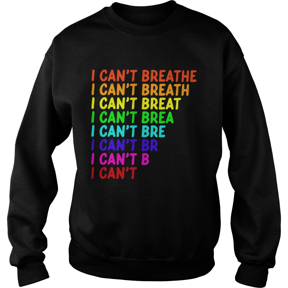 LGBT I Cant Breathe  Sweatshirt