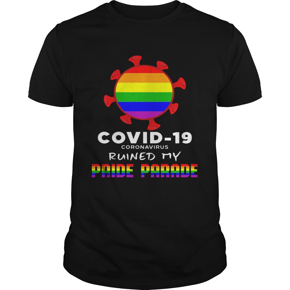 LGBT covid19 coronavirus ruined my pride parade shirt