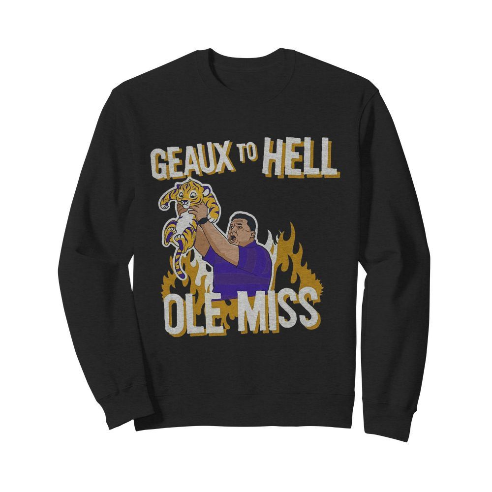 LSU Geaux to hell ole miss  Unisex Sweatshirt