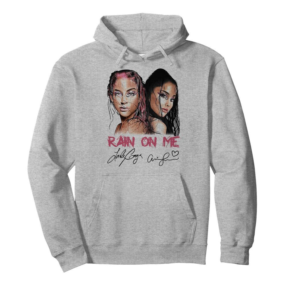 Lady Gaga And Ariana Grande Rain On Me Signatures  Unisex Hoodie