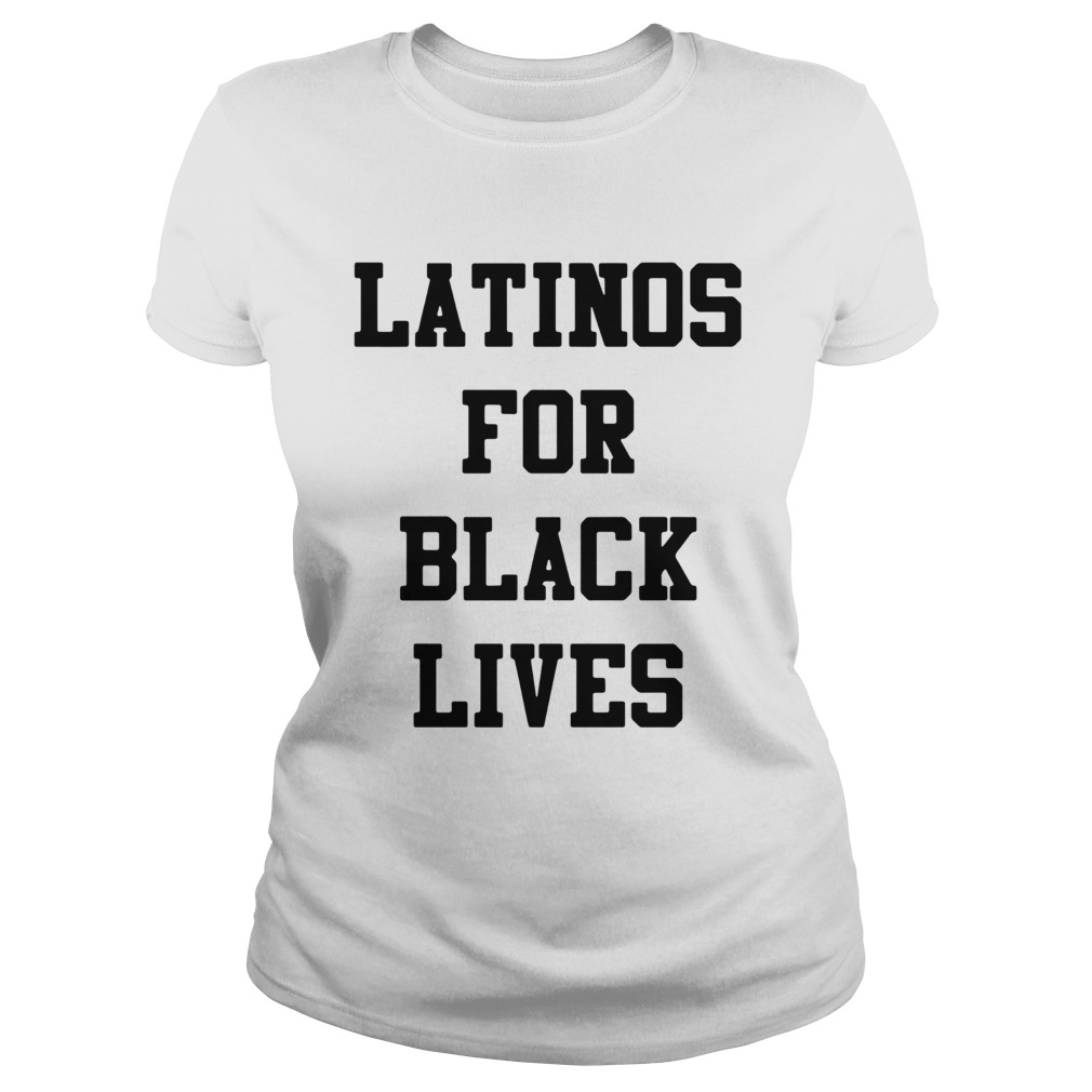 Latinos For Black Lives  Classic Ladies