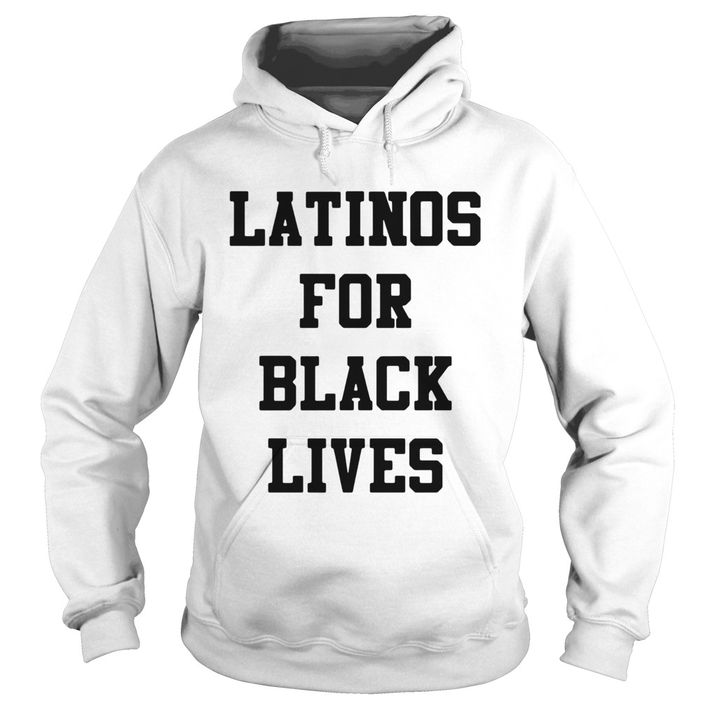 Latinos For Black Lives  Hoodie