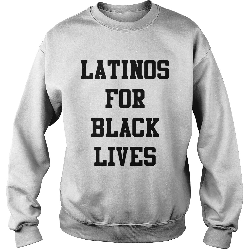 Latinos For Black Lives  Sweatshirt