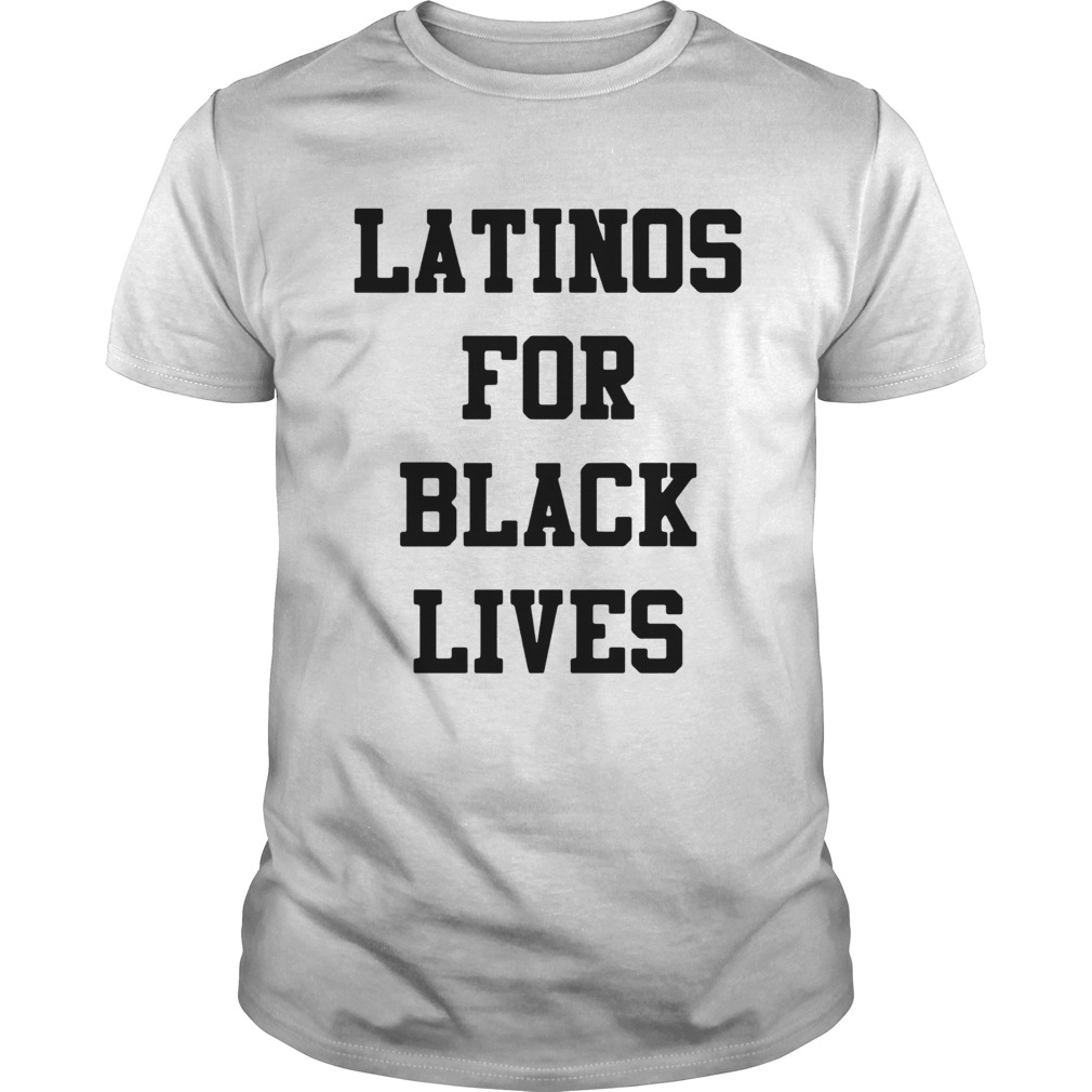 Latinos For Black Lives shirt