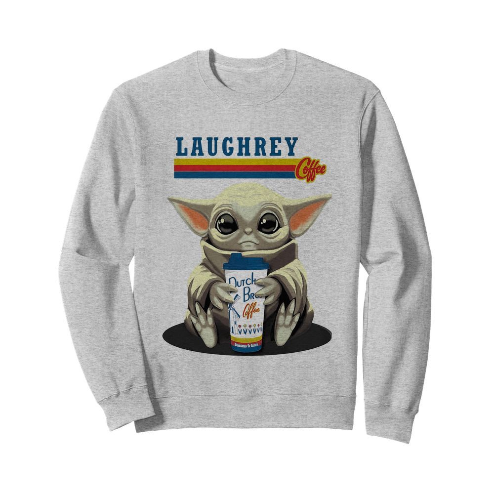 Laughrey coffee star wars baby yoda hug dutch bros coffee  Unisex Sweatshirt