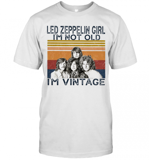 Led Zeppelin Girl I'M Not Old I'M Vintage Retro T-Shirt