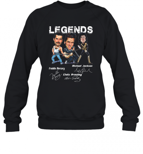 Legends Freddie Mercury Elvis Presley Michael Jackson T-Shirt Unisex Sweatshirt