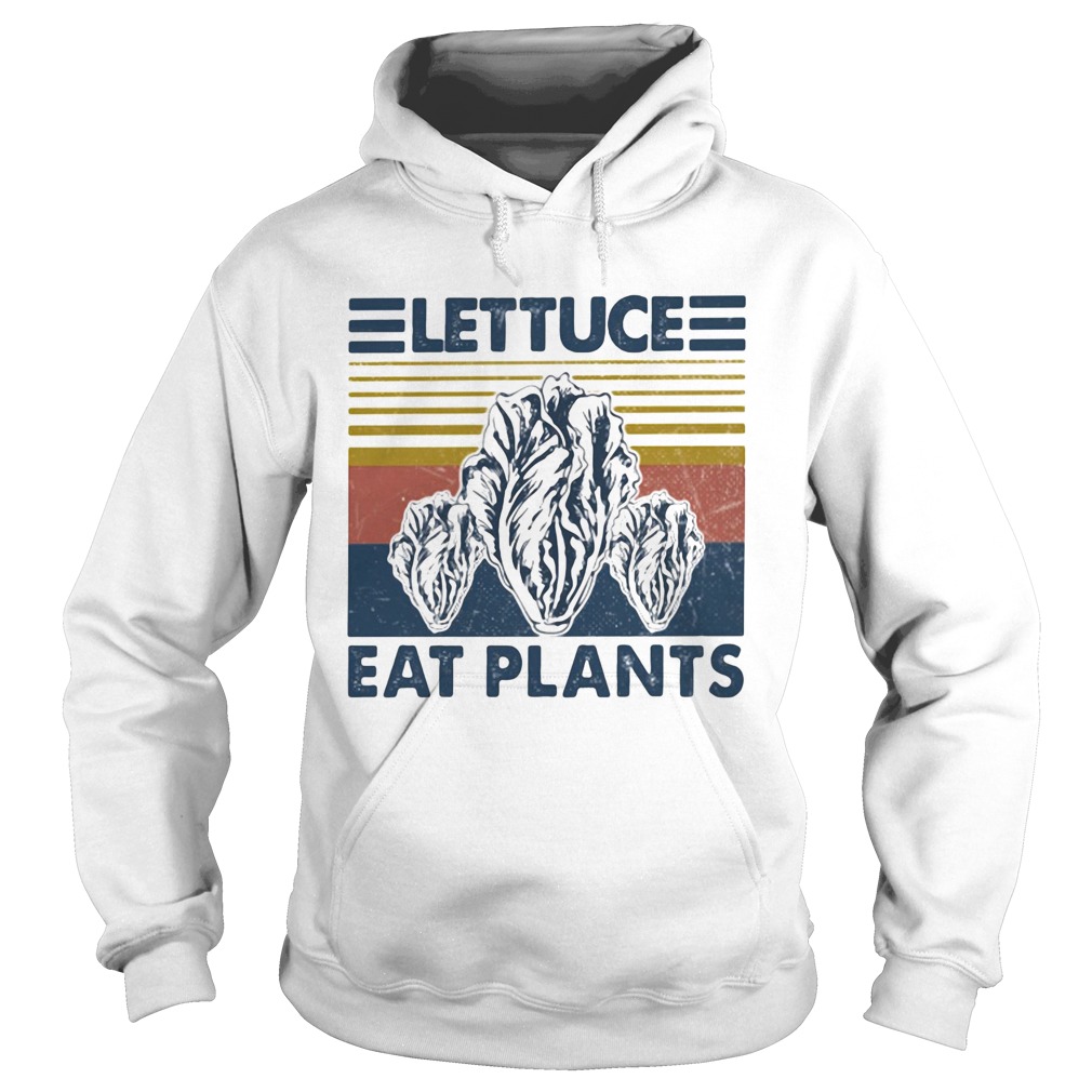 Lettuce eat plants vintage retro  Hoodie