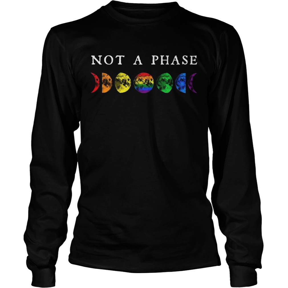 Lgbt Moon Phase Not A Phase  Long Sleeve