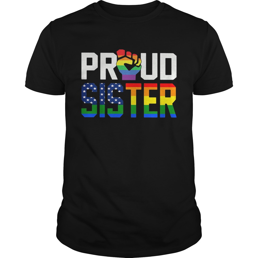 Lgbt proud sister fist american flag independence day shirt