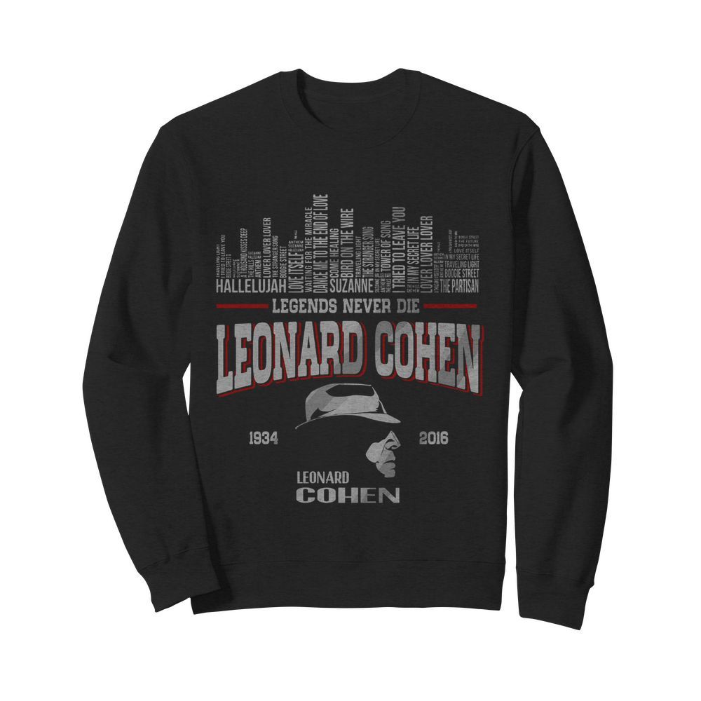 List Music Legends Never Die Leonard Cohen  Unisex Sweatshirt