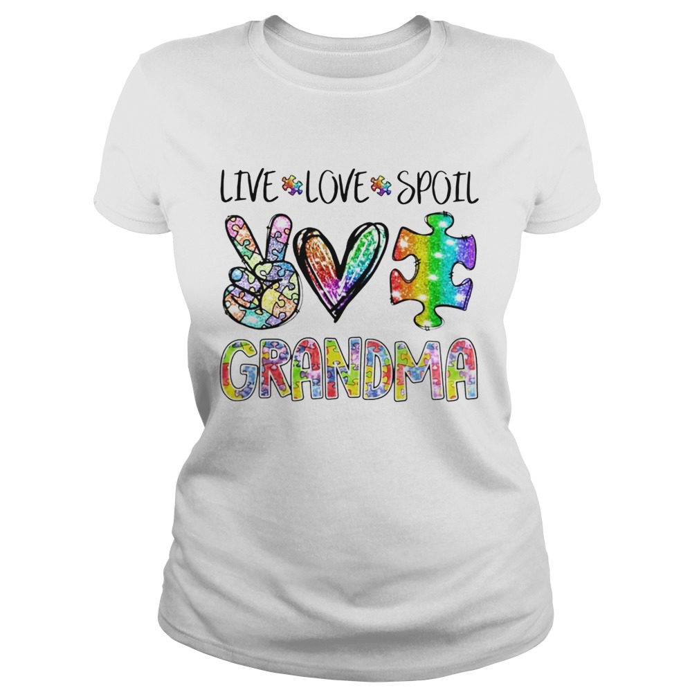 Live Love Spoil Grandma  Classic Ladies