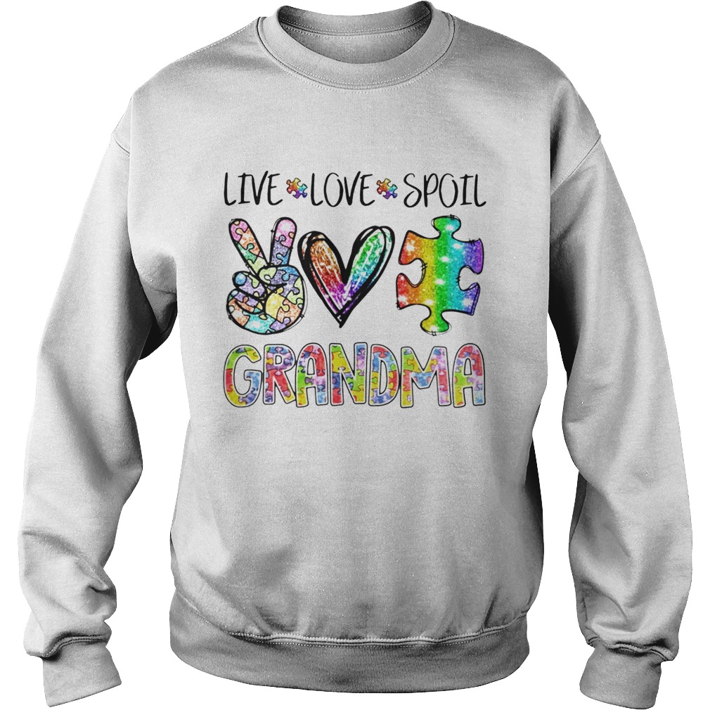 Live Love Spoil Grandma  Sweatshirt