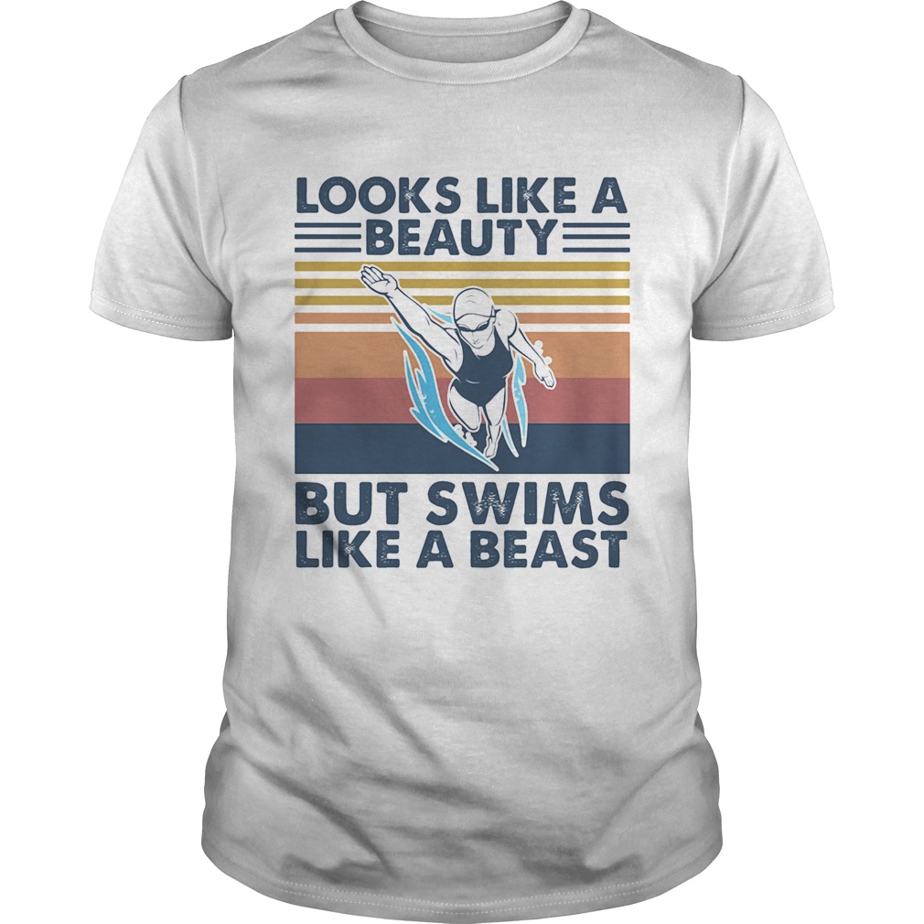 Looks like a beauty but swims like a beast vintage retro shirt