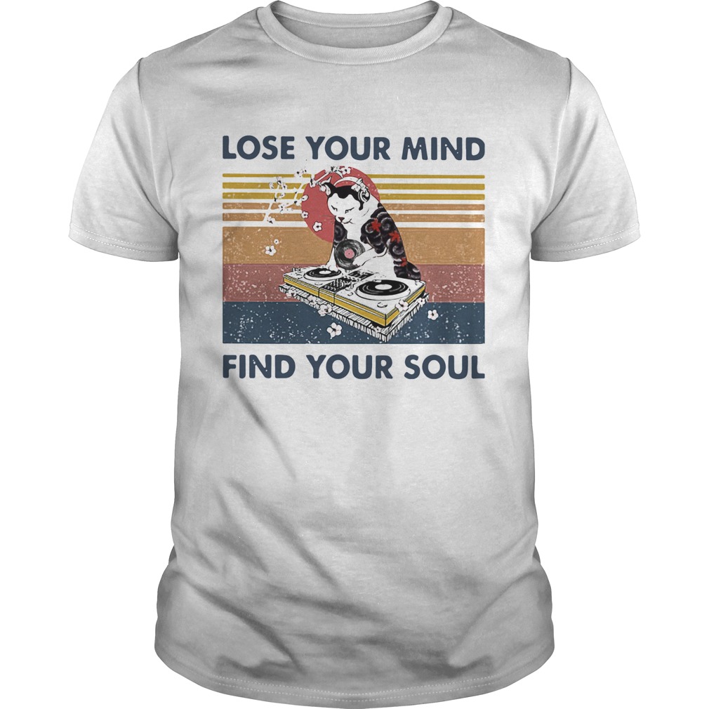 Lose Your Mind Find Your Soul Cat DJ Vintage shirt