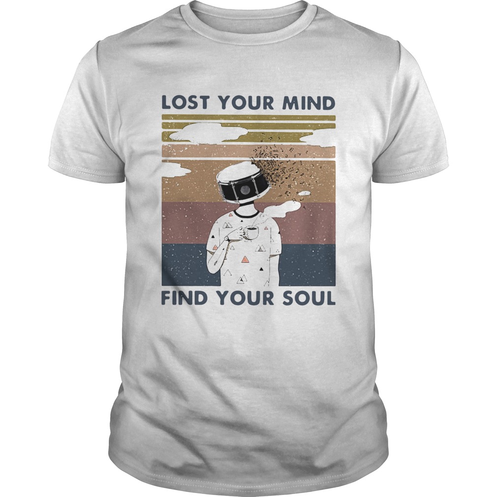 Lost Your Mind Find Your Soul Vintage shirt