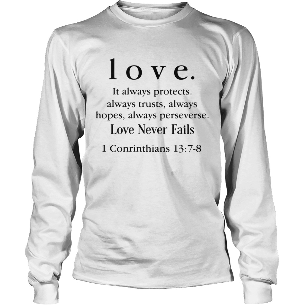 Love It Always Protects Always Trusts Always Hopes Always Perseverse Love Never Fails Conrinthians Long Sleeve