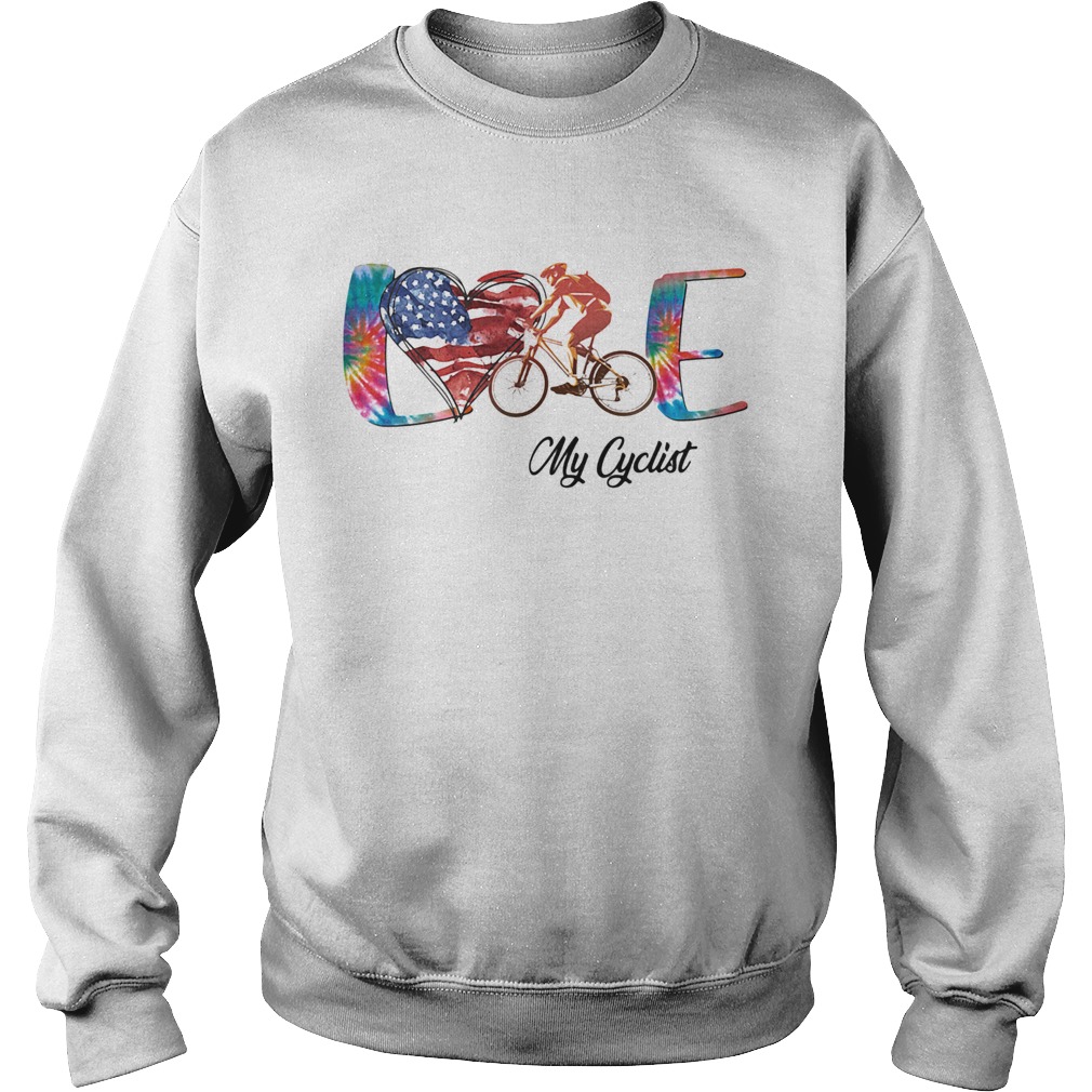 Love my Cyclist America 14th Of July Independence Day  Sweatshirt