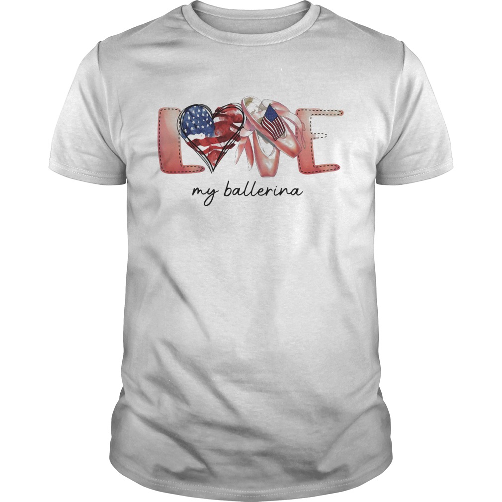 Love my ballerina american flag independence day  Unisex