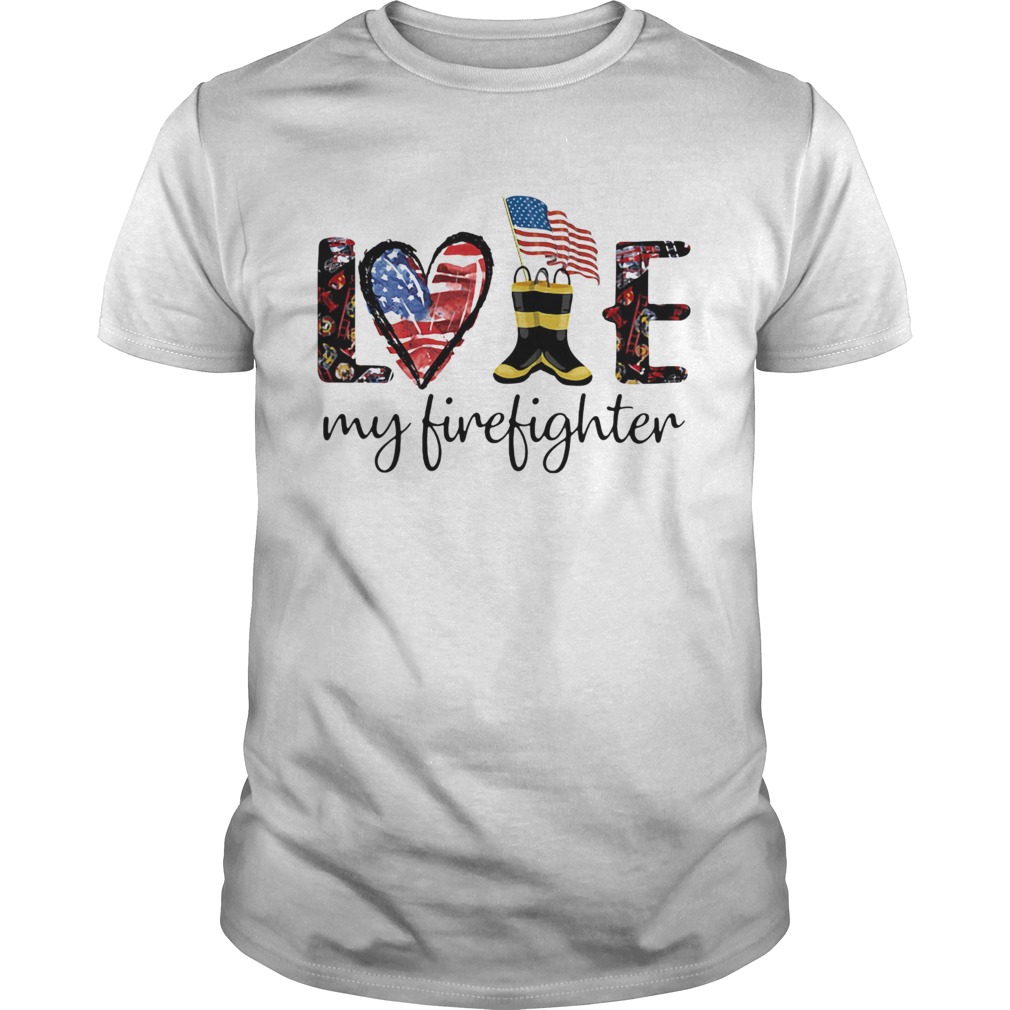 Love my firefighter American flag veteran Independence Day shirt