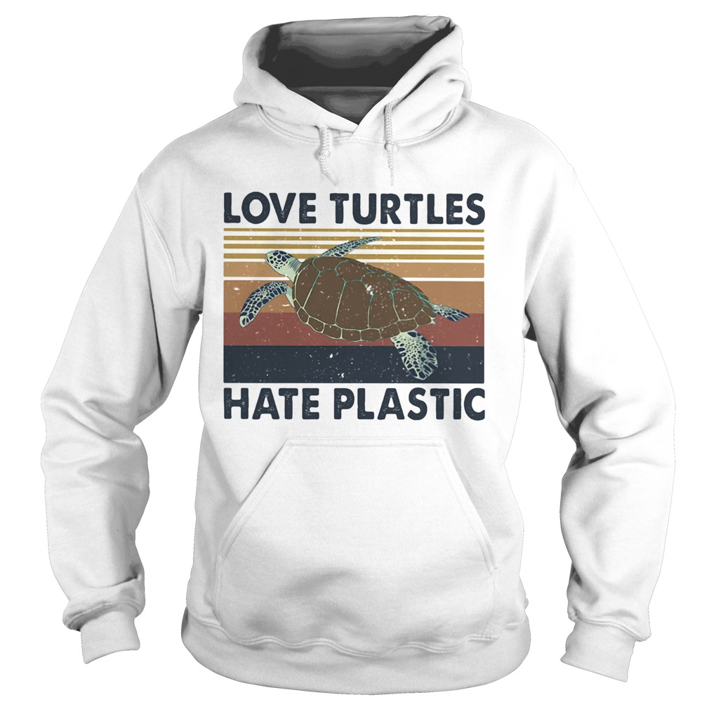 Love turtles hate plastic vintage retro  Hoodie