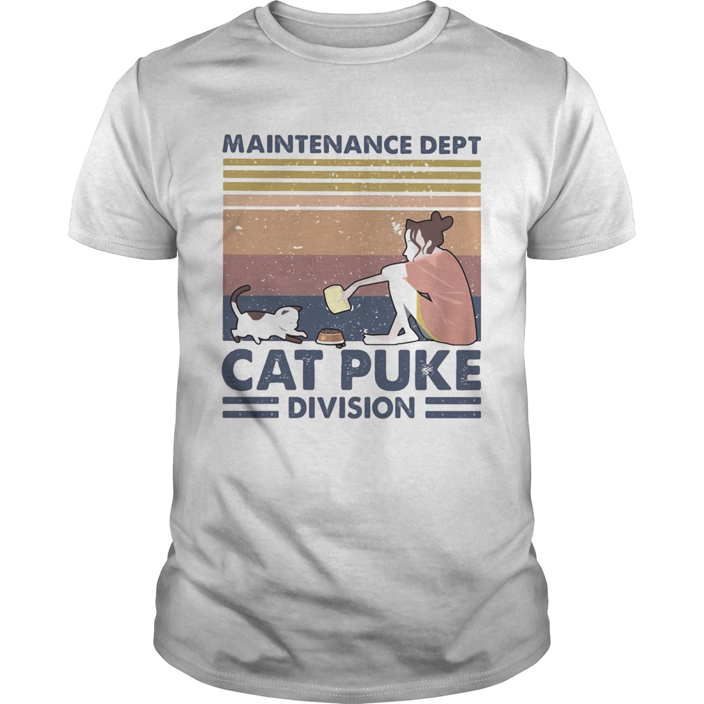 Maintenance dept cat puke division vintage retro shirt